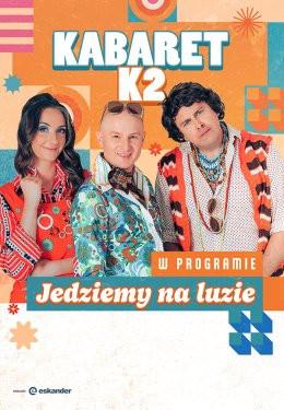 Żywiec Wydarzenie Kabaret Kabaret K2 - Jedziemy na luzie